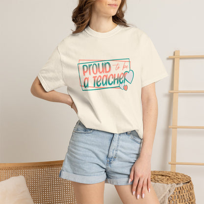 Comfort Colors® Proud to be a Teacher Shirt Teacher Appreciation Gift, Teacher Tee, Back to School Shirt, End of Year Teacher Gift