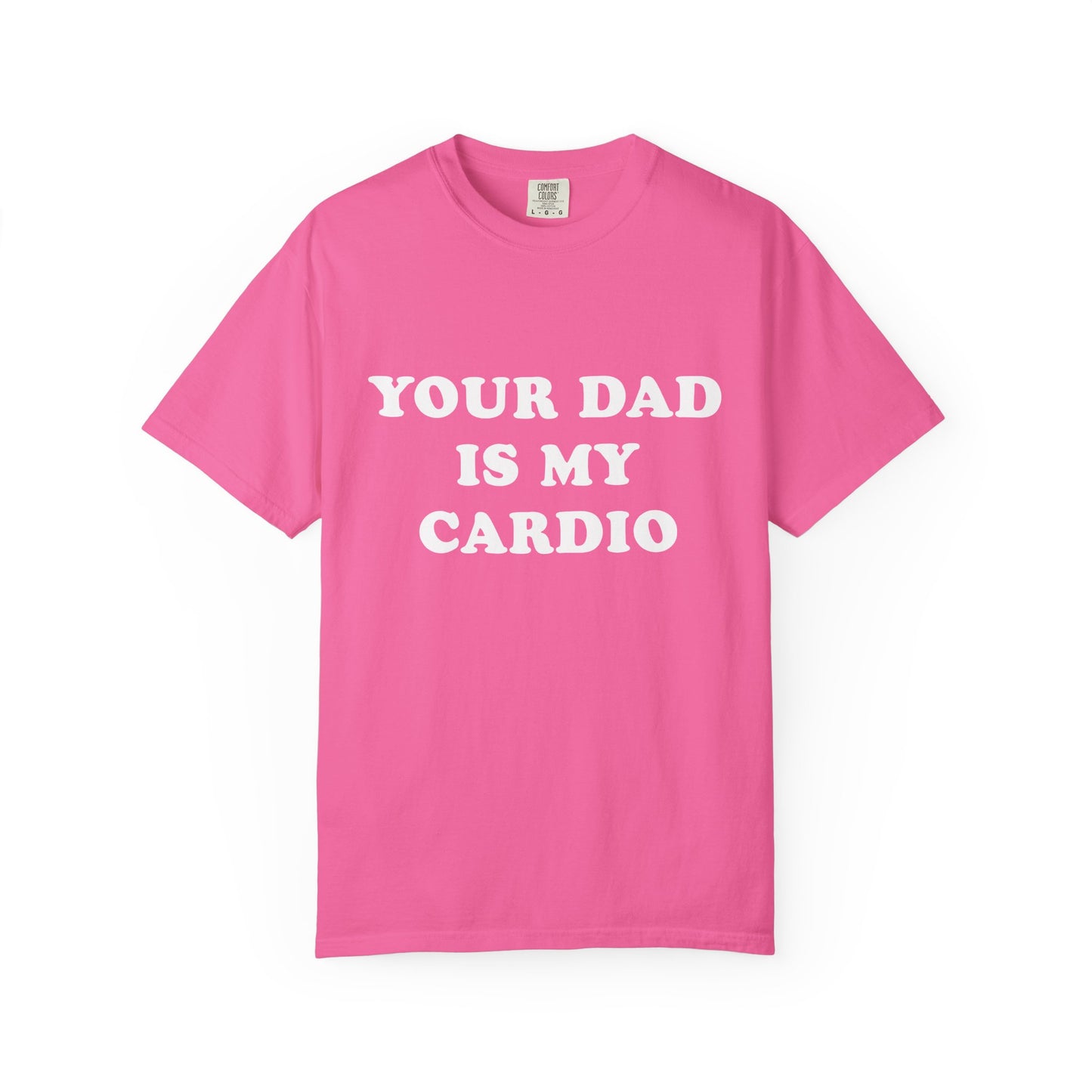 funny Your Dad Is My Cardio, cute fitness T-Shirt