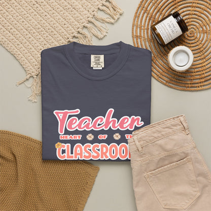 Comfort Colors® Teacher Heart of the Classroom Shirt, Teacher Appreciation Gift, Teacher Tee, Back to School Shirt, End of Year Teacher Gift