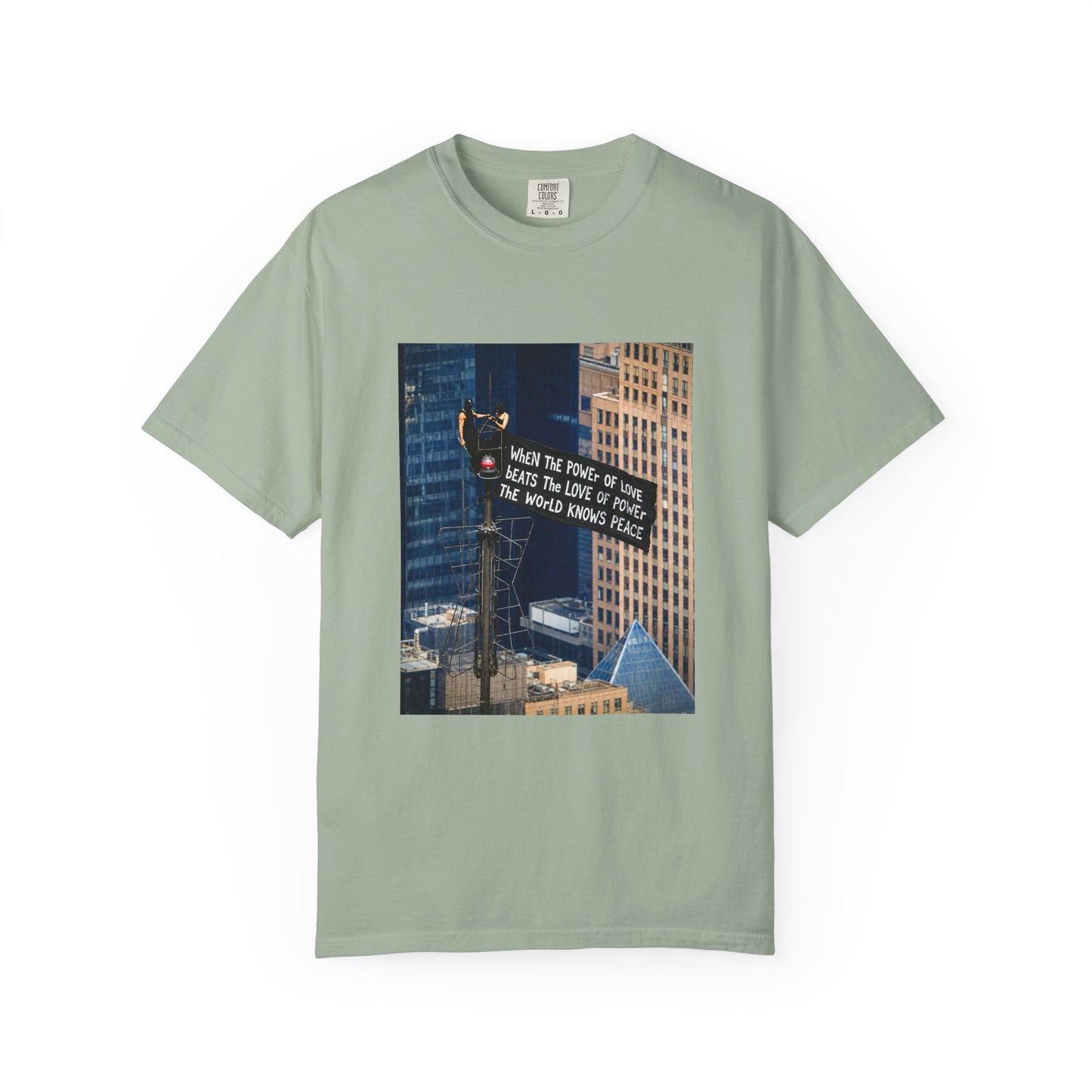 Comfort Colors® When The Power of Love Beats The Love of Power The World Knows Peace T-shirt, arrested for love shirt