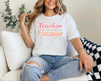 Comfort Colors® Teacher Heart of the Classroom Shirt, Teacher Appreciation Gift, Teacher Tee, Back to School Shirt, End of Year Teacher Gift