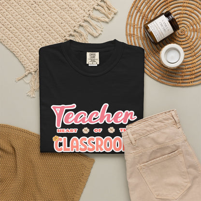 Comfort Colors® Teacher Heart of the Classroom Shirt, Teacher Appreciation Gift, Teacher Tee, Back to School Shirt, End of Year Teacher Gift