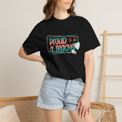 Comfort Colors® Proud to be a Teacher Shirt Teacher Appreciation Gift, Teacher Tee, Back to School Shirt, End of Year Teacher Gift