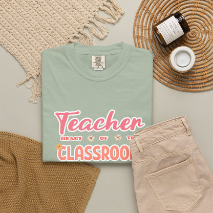 Comfort Colors® Teacher Heart of the Classroom Shirt, Teacher Appreciation Gift, Teacher Tee, Back to School Shirt, End of Year Teacher Gift