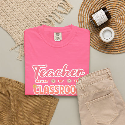 Comfort Colors® Teacher Heart of the Classroom Shirt, Teacher Appreciation Gift, Teacher Tee, Back to School Shirt, End of Year Teacher Gift