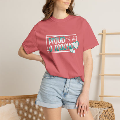 Comfort Colors® Proud to be a Teacher Shirt Teacher Appreciation Gift, Teacher Tee, Back to School Shirt, End of Year Teacher Gift